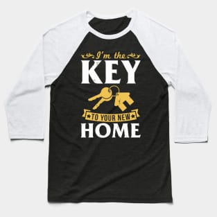 I'M The Key To Your New Home Realt Baseball T-Shirt